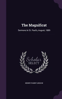 The Magnificat: Sermons In St. Paul's, August