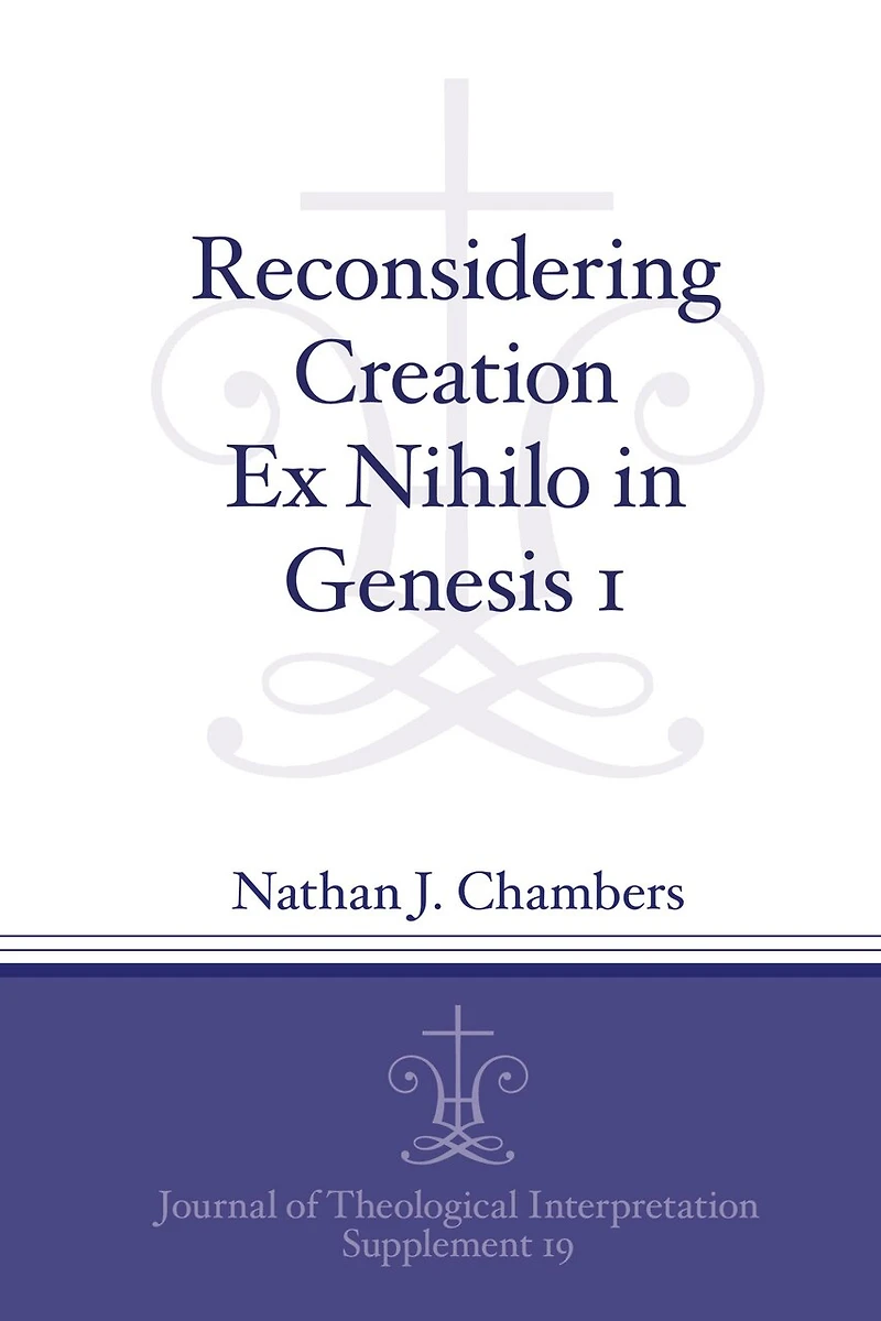 Reconsidering Creation Ex Nihilo Genesis 1