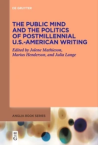 the Public Mind and Politics of Postmillennial U.S.-American Writing