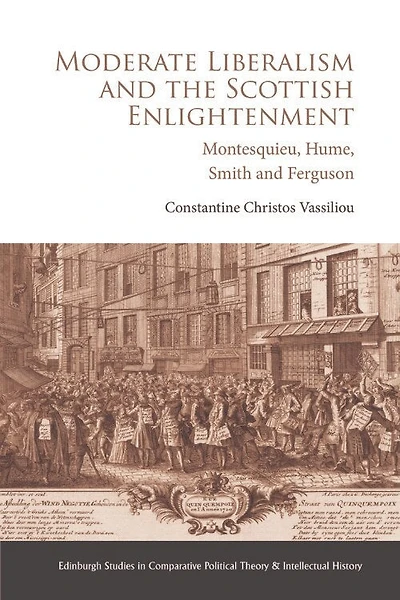 Moderate Liberalism and the Scottish Enlightenment: Montesquieu, Hume, Smith Ferguson