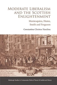 Moderate Liberalism and the Scottish Enlightenment: Montesquieu, Hume, Smith Ferguson