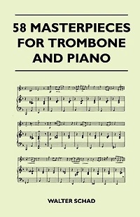58 Masterpieces for Trombone and Piano