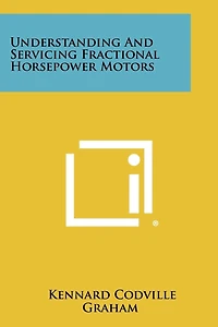 Understanding and Servicing Fractional Horsepower Motors