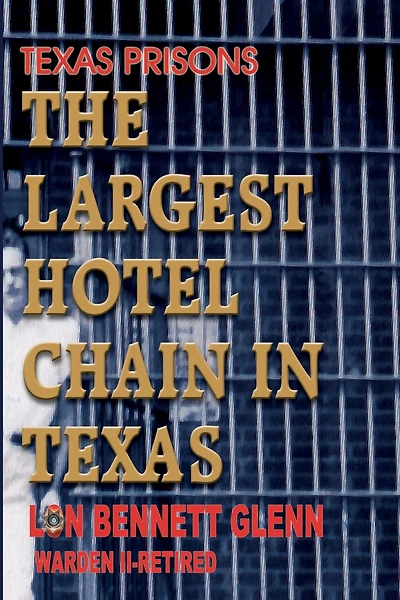 Texas Prisons: The Largest Hotel Chain in Texas