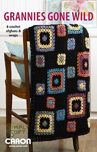 Grannies Gone Wild: 6 Crochet Afghans & Wraps