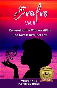 Evolve II: Recovering The Woman Within, The Love Is Over, Not You