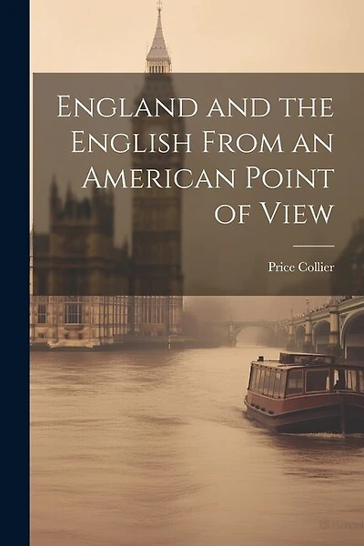 England and the English From an American Point of View