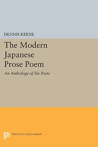 The Modern Japanese Prose Poem: An Anthology of Six Poets