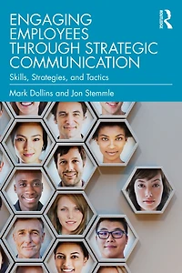 Engaging Employees through Strategic Communication: Skills, Strategies and Tactics