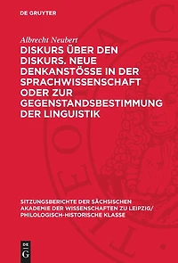 Diskurs über den Diskurs. Neue Denkanstösse in der Sprachwissenschaft oder zur Gegenstandsbestimmung der Linguistik