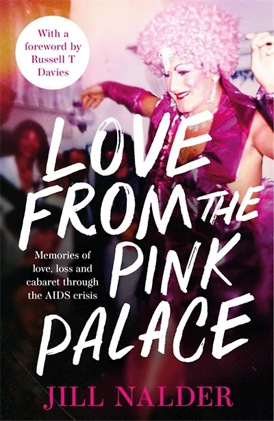 Love from the Pink Palace: Memories of Love, Loss and Cabaret through AIDS Crisis