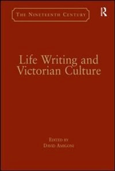 Life Writing and Victorian Culture