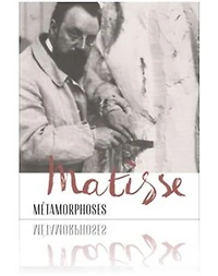 Matisse—Metamorphoses: FRENCH-LANGUAGE EDITION