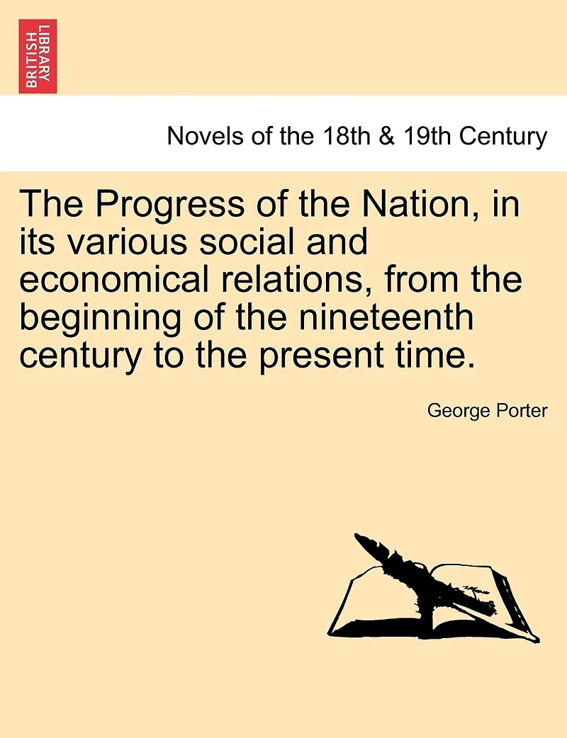 the Progress of Nation, Its Various Social and Economical Relations: From Beginning Nineteenth Century to Present Time (Classic Reprint)