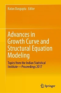 Advances Growth Curve and Structural Equation Modeling: Topics from the Indian Statistical Institute-Proceedings 2017