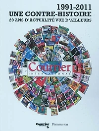 1991-2011 : une contre-histoire : 20 ans d'actualité vue d'ailleurs: une contre-histoire