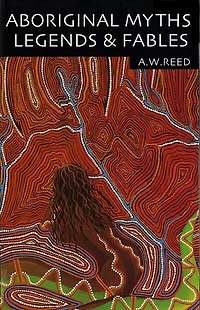 Aboriginal Myths, Legends & Fables