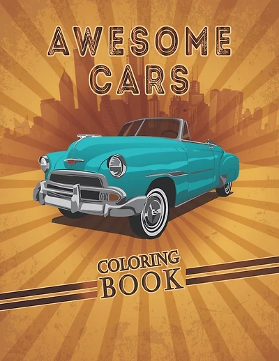 Awesome Cars Coloring Book: Fantastic cars coloring book set for adults and kids indoor Activities - fine line drawings of race cars, sports cars, trucks, SUVs and antique cars
