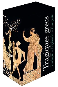 Tragiques grecs: Eschyle, Sophocle, Euripide
