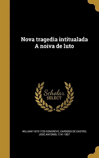 Nova tragedia intitualada A noiva de luto