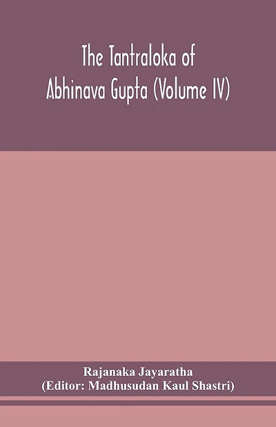 The Tantraloka Of Abhinava Gupta (Volume Iv)