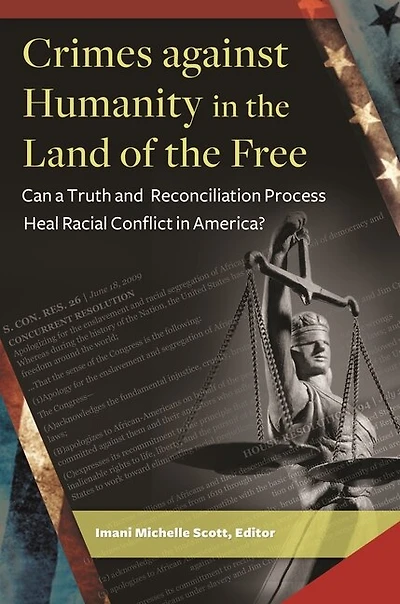 Crimes against Humanity the Land of Free: Can a Truth and Reconciliation Process Heal Racial Conflict America?