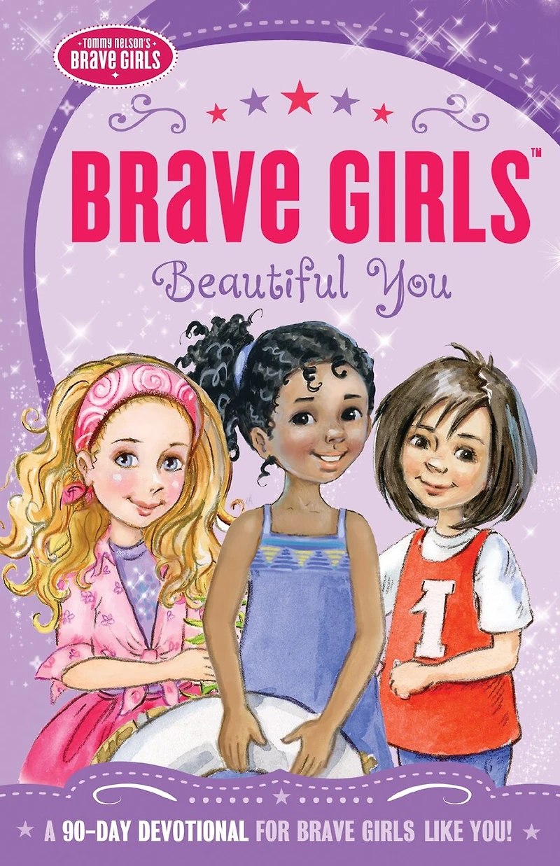 Brave Girls: Beautiful You: A 90-day Devotional