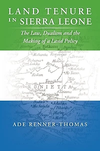 Land Tenure Sierra Leone: The Law, Dualism And Making Of A Policy