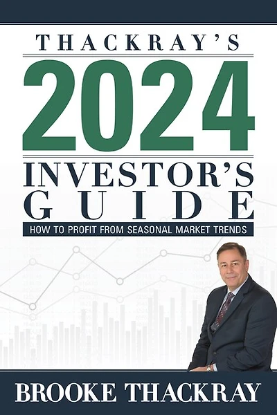 Thackray's 2024 Investor's Guide: How To Profit From Seasonal Market Trends
