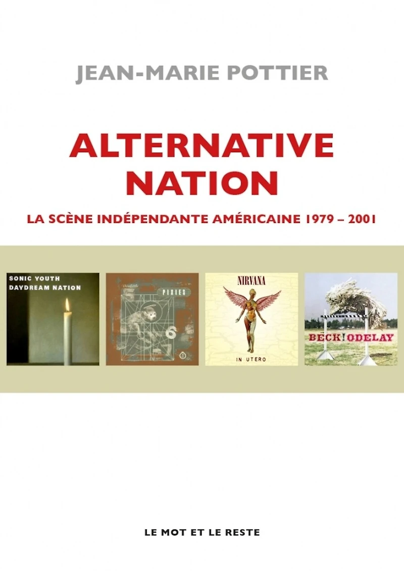 Alternative nation: la scène indépendante américaine