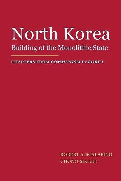 North Korea: Building Of The Monolithic State