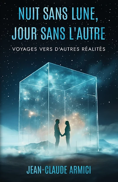 Nuit sans lune, jour sans l'autre: Voyages vers d'autres réalités