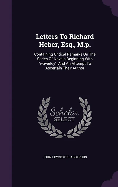 Letters To Richard Heber, Esq., M.p.
