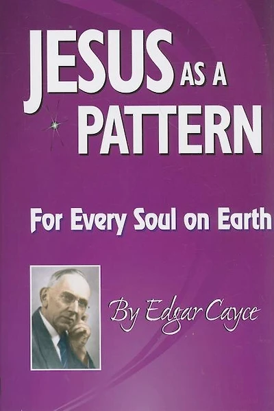 Jesus as a Pattern: For Every Soul on the Earth: For Every Soul on the Earth