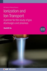 Ionization And Ion Transport: A Primer For The Study Of Gas Discharges Plasmas