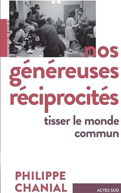 Nos généreuses réciprocités: tisser le monde commun