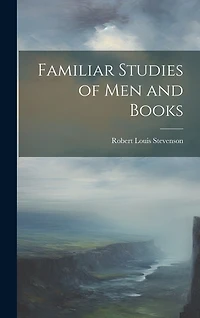 Familiar Studies of Men and Books