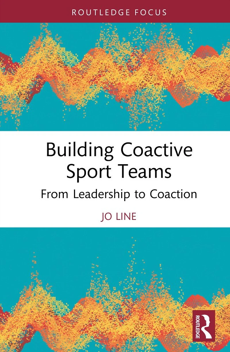 Building Coactive Sport Teams: From Leadership to Coaction