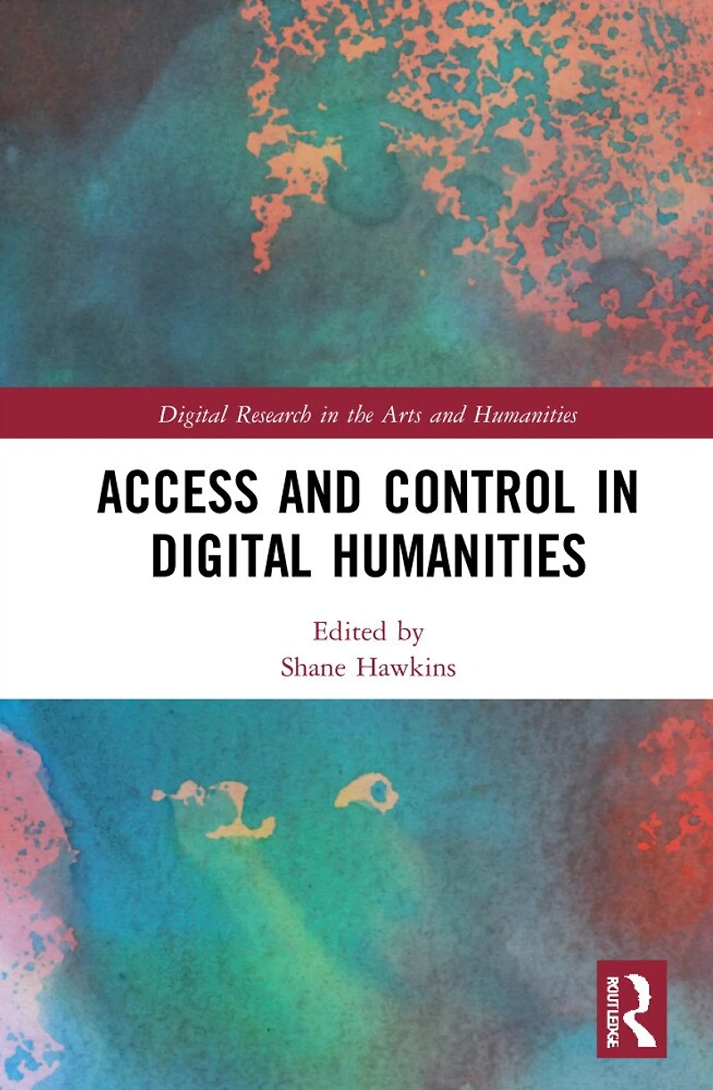 Access and Control Digital Humanities