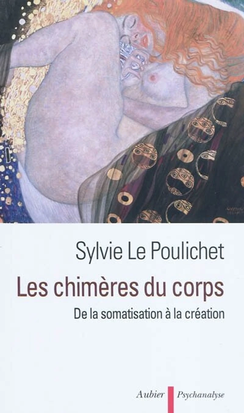 Les chimères du corps: de la somatisation à création