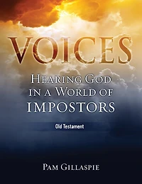 Voices: Hearing God in a World of Impostors, Old Testament: Hearing God in a World of Impostors (Old Testament)