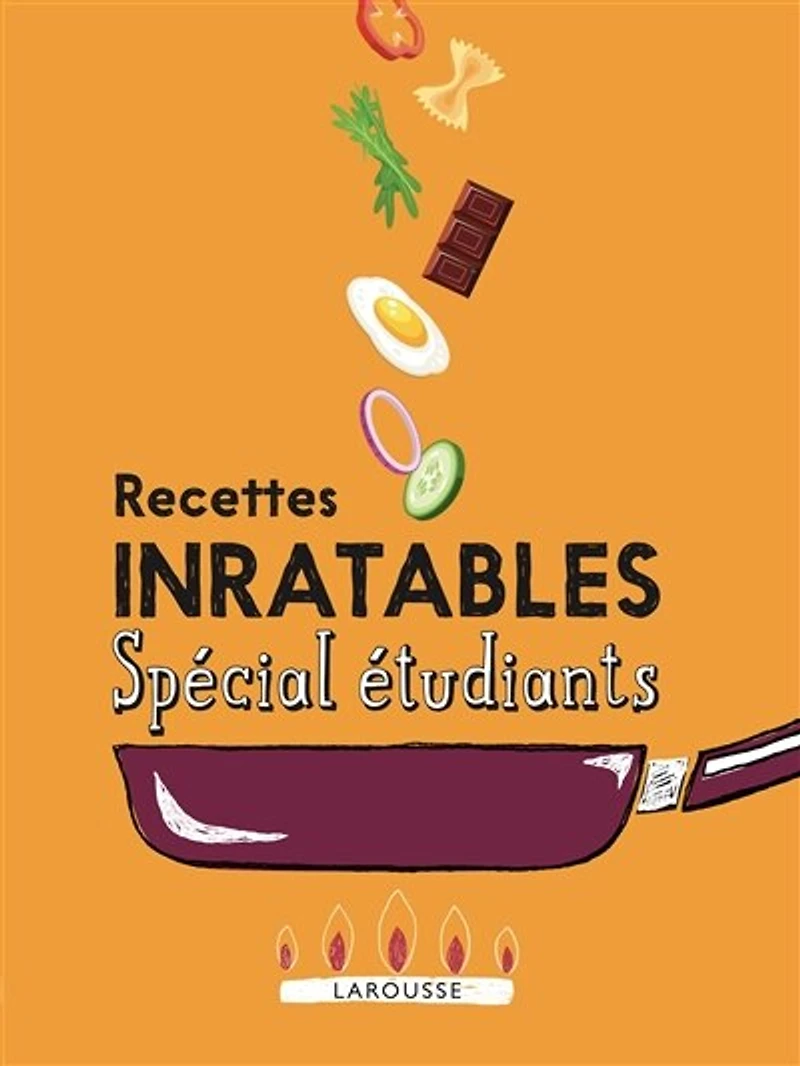 Les inratables: Recettes gourmandes