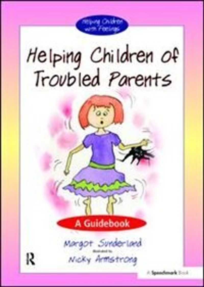 Helping Children of Troubled Parents: A Guidebook