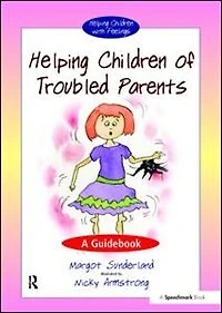 Helping Children of Troubled Parents: A Guidebook