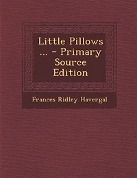 Little Pillows ... - Primary Source Edition