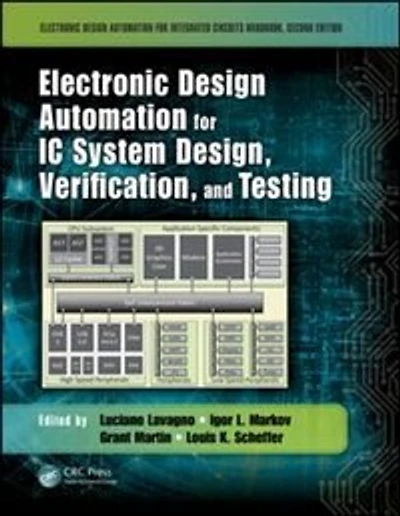 Electronic Design Automation for IC System Design, Verification, and Testing