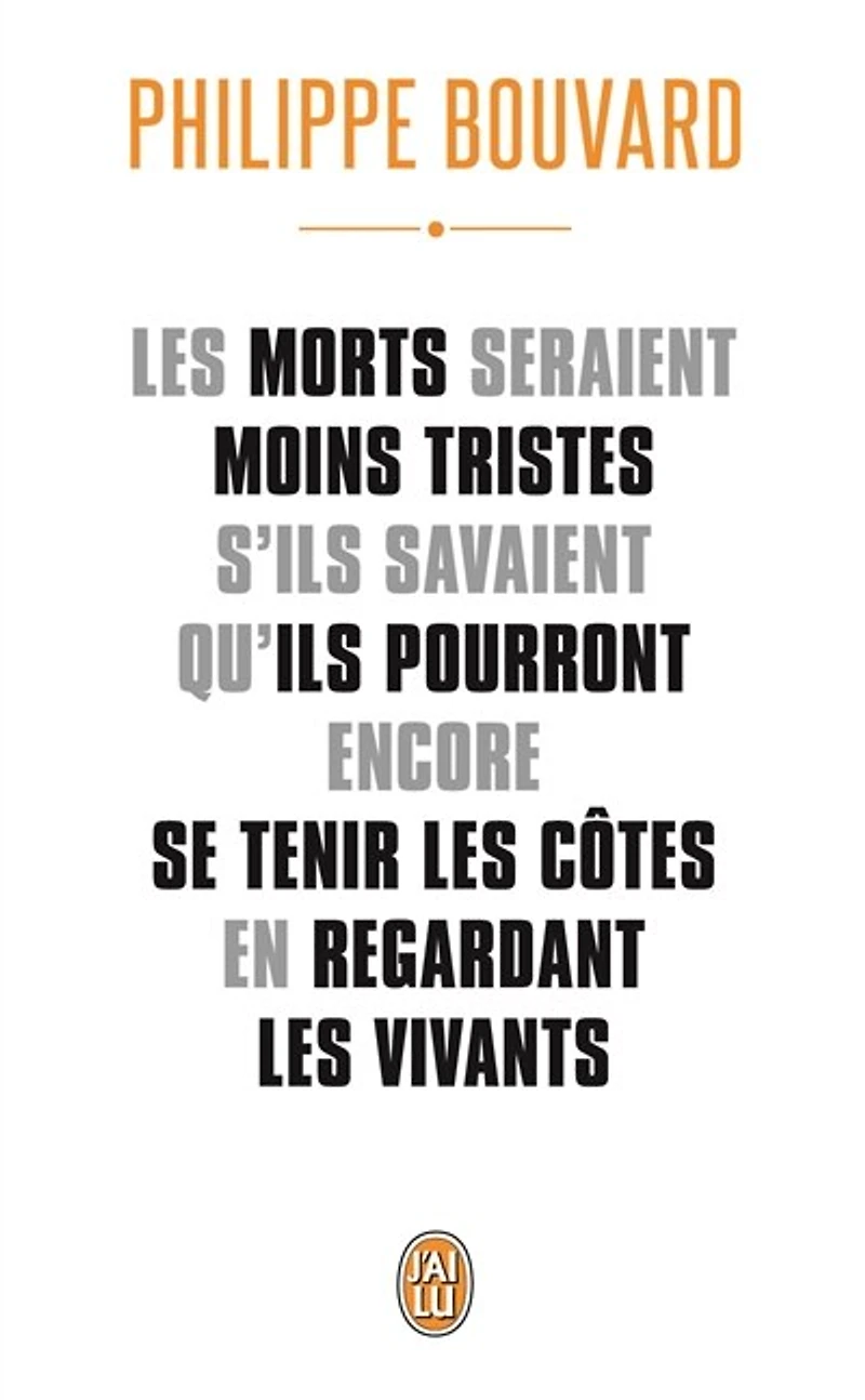 Les morts seraient moins tristes s'ils savaient qu'ils pourront encore se tenir les côtes en regardant les vivants