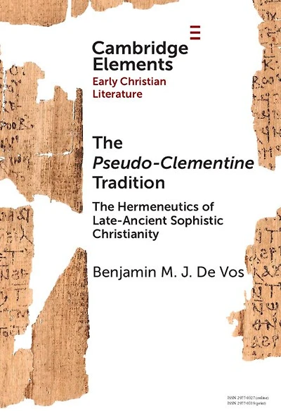 The Pseudo-Clementine Tradition: Hermeneutics of Late-Ancient Sophistic Christianity