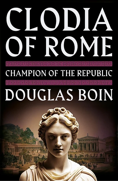 Clodia of Rome: Champion the Republic