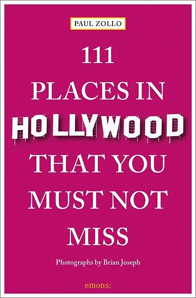 111 Places In Hollywood That You Must Not Miss